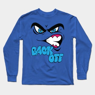 Back Off Angry Face, Bad Mood Long Sleeve T-Shirt